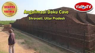 Angulimal Daku Gufa, Sravasti, Uttar Pradesh. Bhagwam Buddha Ji ki mahima. Vision TV World.