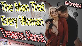 IF A MAN HAS THESE 10 QUALITIES NEVER LET HIM GO, SCIENTISTS SAY | animated video