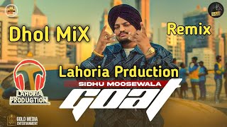 Goat Dhol Remix Sidhu Moose wala Lahoria Production Mix Panjabi song 2022