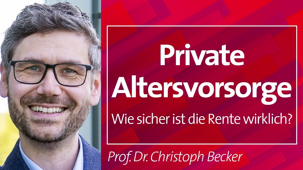 Private Altersvorsorge: Wie Sicher Ist Die Rente Wirklich? - Prof. Dr ...