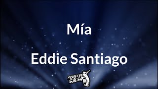 Mia letra 😏🔥| Eddie Santiago | Frases en Salsa