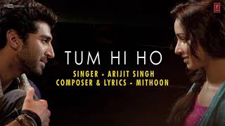 "Tum hi Ho "Aashiqui2 full song witn lyrics Arijit|kapr shrdaha kapoor