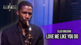Love Me Like You Do - Ellie Goulding (Saxophone Cover)