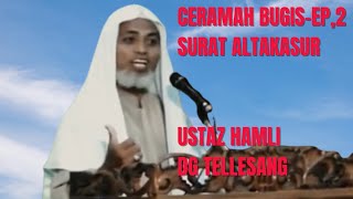 SURAT ALTAKASUR -EP2 - USTAZ HAMLI DG TELLESANG