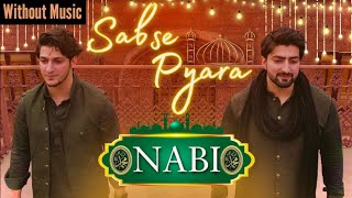 HD - Sabse Pyara Nabi | Danish & Dawar | Best New Naat | Vocals Only Without Music |