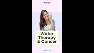 Water Therapy | Shorts | ZenOnco.io