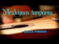 [REMASTERED] Angga Perdana - Meskipun Tanpamu (Official Audio)