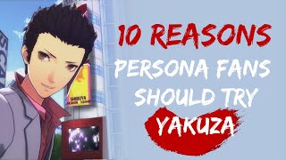 10 Reasons Persona Fans Should Try The Yakuza Series