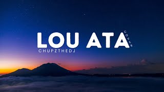 Lou Ata - Chupzthedj