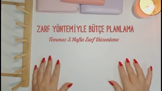 ZARF YÖNTEMİYLE BÜTÇE PLANLAMA - Temmuz 3.Hafta Zarf Düzenleme