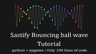 Sastify bouncing ball wave | Tutorial | Python + Pygame