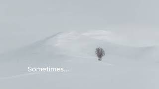 Sometimes...