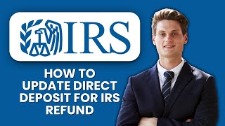 How to Update Direct Deposit for IRS Refund 💳 Step-by-Step Guide to Change Bank Info Safely