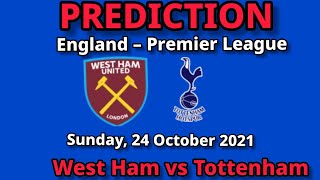 West Ham vs Tottenham Prediction and Match Preview Premier League 24/10/21