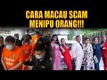 CARA MACAU SCAM TIPU ORANG RAMAI SEHINGGA RM 400 JUTA!!! : INI CARA MISKINKAN MEREKA!