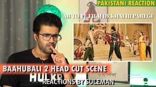 Baahubali 2 Head Cut Scene Pakistani Reaction | Prabhas | SS. Rajamouli