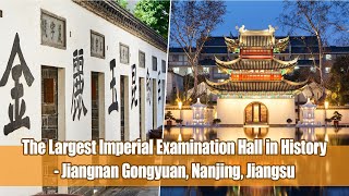 CHINA TODAY II EP34 :The Largest Imperial Examination Hall in History - Jiangnan Gongyuan, Jiangsu