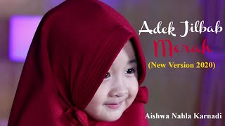 ADEK JILBAB MERAH (New Version 2020) - Aishwa Nahla Karnadi