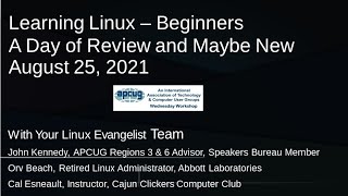Learning Linux - Beginners Review & New, 8-25-21 APCUG Wednesday Workshop