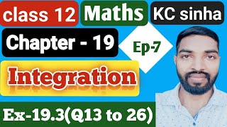 Ep-7|Class-12|Kc Sinha Solution|Ex-19.3(Q13 to 26)|..........