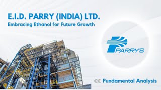 EID Parry (India) Ltd. - Embracing Ethanol for Future Growth | Stock Analysis