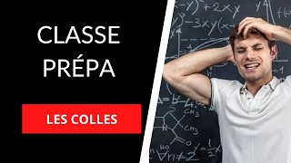 LES COLLES EN PRÉPA (FONCTIONNEMENT ET PRÉSENTATION)