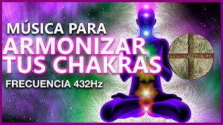 Armoniza tus CHAKRAS - 1 Hora de música en 432Hz - Frecuencia universal🌎✨