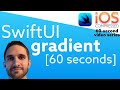 a SwiftUI Gradient in 60 seconds!