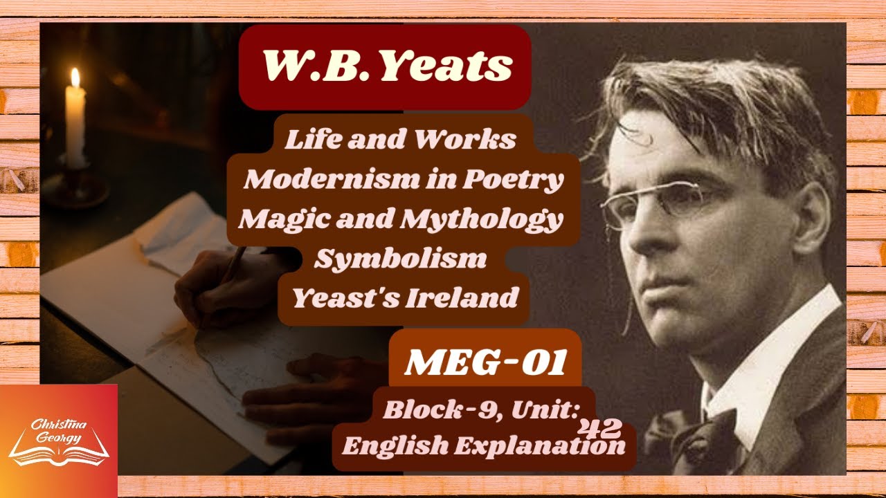 W.B.Yeats|Modernism In Poetry|British Poetry|MEG-1|English Explanation ...