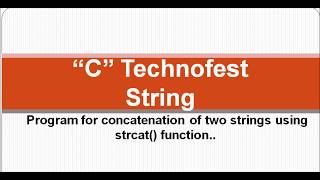 C Program for String concatenation using strcat() function || By C Technofest