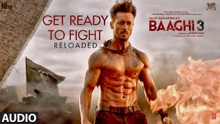 Get Ready to Fight Reloaded [FULL HD] Video Song  | Baaghi 3 | Tiger Shroff, Shraddha Kapoor |