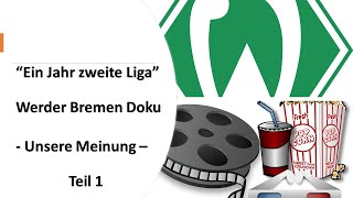 ⚽ Werder Bremen Doku - Ein Jahr zweite Liga - Unsere Meinung - Teil 1