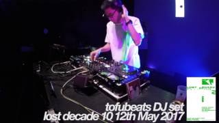 tofubeats DJセット/ロストディケイド10 20170512