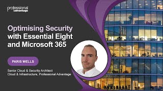 Optimising Security with Essential Eight and Microsoft 365