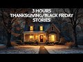 3 Hours of True Thanksgiving/Black Friday Horror Stories