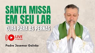 MISSA CURA PARA AS PERNAS | PADRE EXORCISTA JOSEMAR GALVÃO