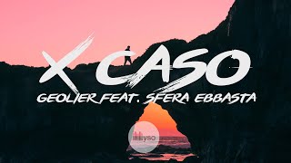 X CASO - Geolier, Sfera Ebbasta (Lyrics | Testo)