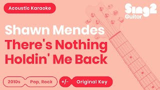Shawn Mendes - Theres Nothing Holdin Me Back Acoustic Karaoke