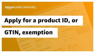 Apply for a product ID, or GTIN, exemption
