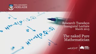 The naked Pure Mathematician - Inaugural Lecture March 2015