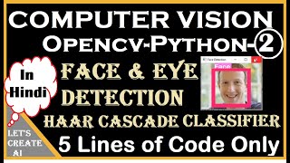 Face Detection using opencv | Eye Detection using opencv python | Haar Cascade Classifier