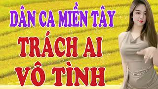 Trách ai vô tình với kho nhạc sống miền tây