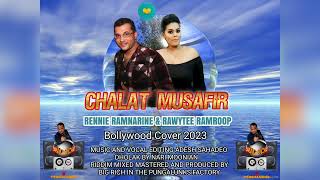 CHALAT MUSAFIR - RENNIE Ramnarine AND RAWYTEE Ramroop (chutney 2023 songs)