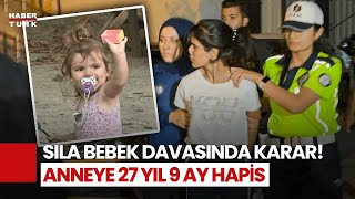 SON DAKİKA! Sıla Bebek Davasında Karar!