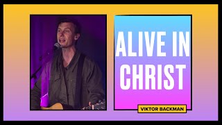 Viktor Backman - ALIVE IN CHRIST