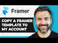 How to Copy a Framer Template to My Account (Step By Step) (2026 Guide)