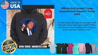 Official Anti Donald Trump Impeachment Impeach Trump Shirt