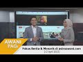 [LANGSUNG] AWANI Pagi: Berita tumpuan & menarik di astroawani.com [12 April 2023]