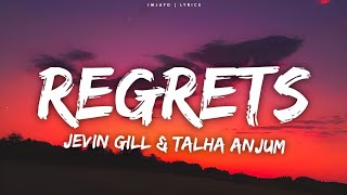 Jevin Gill Talha Anjum Regrets Lyrics