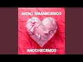 Anochecemos, Intro Amanecemos